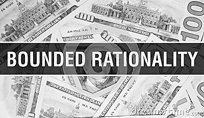 Bounded rationality text Concept Closeup. American Dollars Cash Money,3D rendering. Bounded rationality at Dollar Banknote. Stock Photo