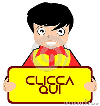 Boy with `click here` sign, Italian, colors, isolated. Vector Illustration