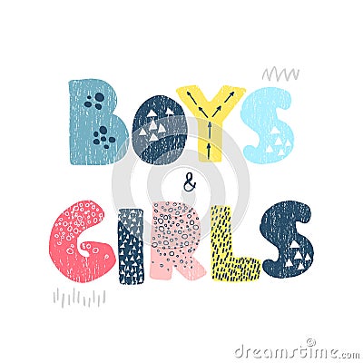 Boys and Girls - fun hand drawn nursery poster with lettering Vector Illustration