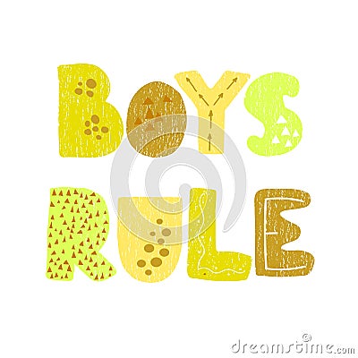 Boys Rule - fun hand drawn nursery poster with lettering Vector Illustration