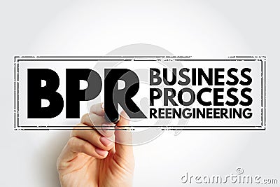 BPR Business Process Reengineering - redesign of core business processes to achieve dramatic improvements in productivity, cycle Stock Photo