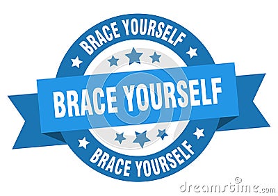 brace yourself round ribbon isolated label. brace yourself sign. Vector Illustration