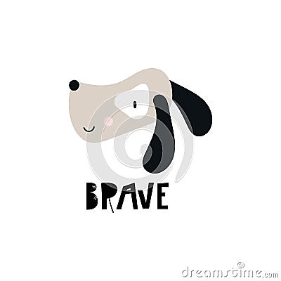 Brave - Cute hand drawn nursery poster with cartoon dog and lettering in scandinavian style. Cartoon Illustration