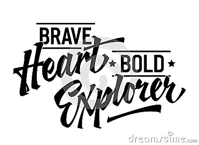 Brave Heart, Bold Explorer, adventurous lettering design. Isolated typography template featuring bold calligraphy. Embodies the Vector Illustration