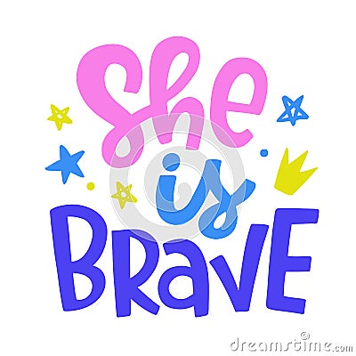 She is Brave. Vector typography poster Vector Illustration
