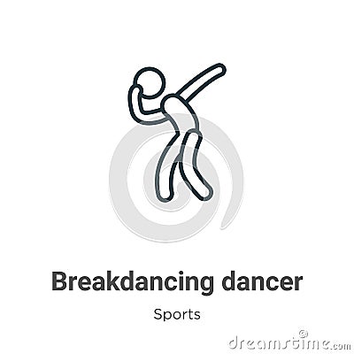 Breakdancing dancer outline vector icon. Thin line black breakdancing dancer icon, flat vector simple element illustration from Vector Illustration