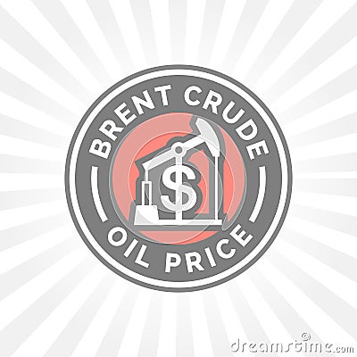 Brent crude oil price icon with dollar symbol badge. Vector Illustration