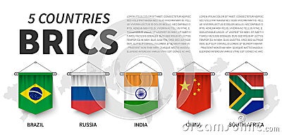 BRICS . Association of 5 countries . 3D realistic pennant hanging design . White isolated background and country map . Vector Vector Illustration