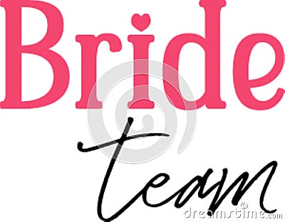 Bride team calligpahy wedding shower sign Vector Illustration