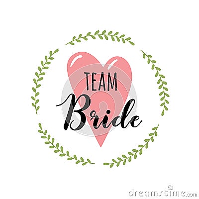 Bride team lettering suitable for print on shirt, hoody, poster or card. Handwritten text for bachelorette party. Vector Illustration