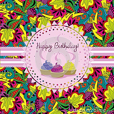 Bright Birthday card, invitation with cupcakes and ribbons. Doodle floral background. Vector Illustration