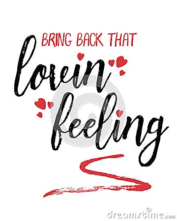 Bring back that lovin feeling Vector Illustration