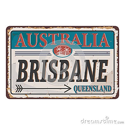 Brisbane Vintage blank rusted metal sign Vector Illustration on white background Vector Illustration