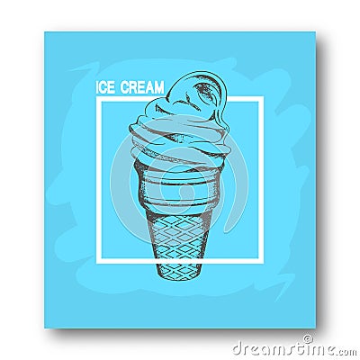 Brochure, poster, advertising flyer. Ice cream cone hand drawn, in a white frame on a blue background. Calligraphy. Vector Illustration