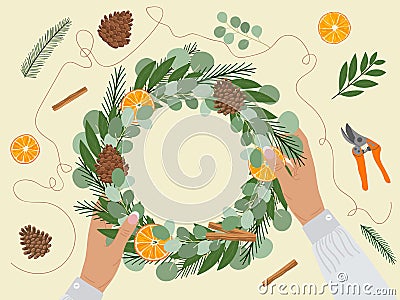 Brown female hands hold and make Christmas wreath with eco-friendly materials. Fir, pine cone, cinnamon, dry orange, secateurs. Vector Illustration