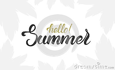 Brush lettering of Hello Summer with light silhouette of palm leaves. Vector Illustration