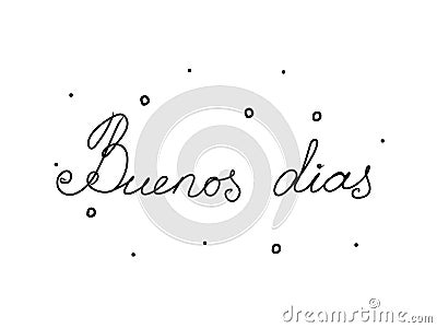 Buenos dias phrase handwritten with a calligraphy brush. Good morning in spanish. Modern brush calligraphy. Isolated word black Vector Illustration