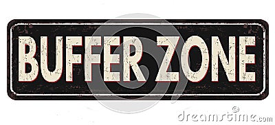 Buffer zone vintage rusty metal sign Vector Illustration