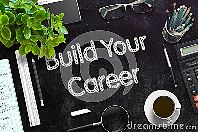 Build Your Career - Text on Black Chalkboard. 3D Rendering. Stock Photo