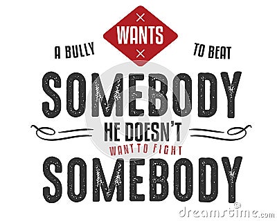 A bully wants to beat somebody he doesn`t want to fight somebody Vector Illustration