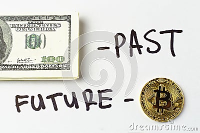 Bundle of hundred dollar bills and inscription - past, gold coin of crypto currency Bitcoin and inscription - future Stock Photo