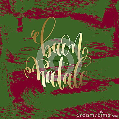 buon natale - gold hand lettering on green and purple brush stro Vector Illustration