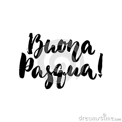 Buona Pasqua - Italian Happy Easter hand drawn lettering calligraphy phrase isolated on white background. Fun brush ink Vector Illustration