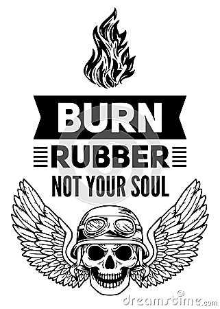 Burn rubber not your soul Vector Illustration