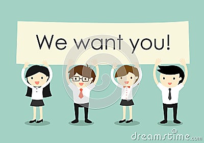 Business concept, Businessmen and business women holding 'We want you!' signboard with green background. Vector illustration. Vector Illustration