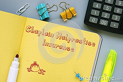 Business concept about Chaplain Malpractice Insurance with sign on the piece of paper Stock Photo