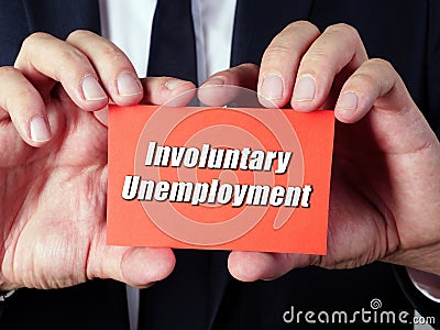 Business concept about Involuntary Unemployment with sign on the sheet Stock Photo