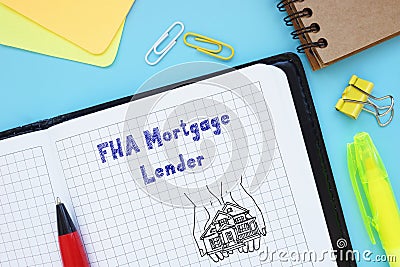 Business concept meaning FHA Mortgage Lender with inscription on the sheet Stock Photo