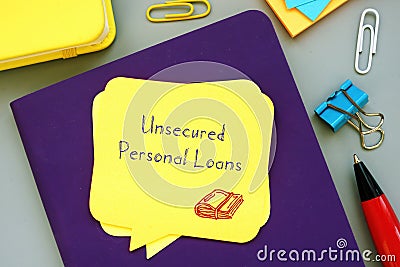 Business concept meaning Unsecured Personal Loans with sign on the page Stock Photo