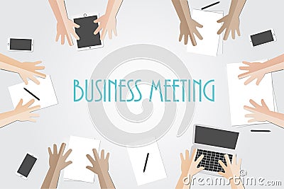 Business meeting flat concept with top view of different businessmen hands with gadgets and office documents and blank paper on w Vector Illustration