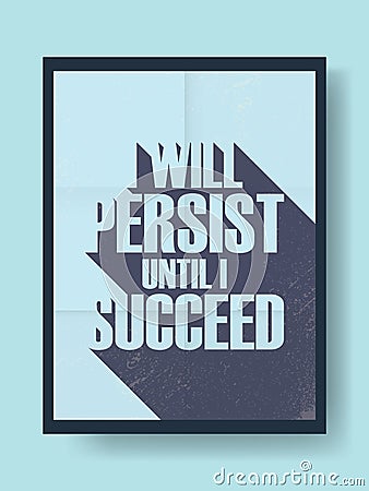 Business motivational poster about persistence and success on vintage vector background. Long shadow typography message. Vector Illustration