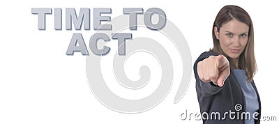 Business Woman pointing the text TIME TO ACT CONCEPT Business Stock Photo
