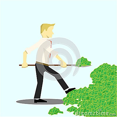 Businessman takes the money with a shovel Vector Illustration