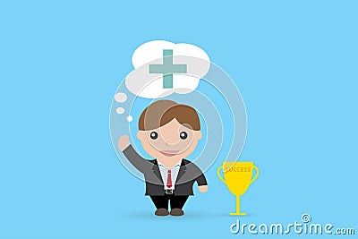 Businessman thinking with a big plus sign and trophy cup, positive thinking, Business concept Vector Illustration