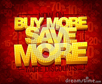 Buy more save more, sale poster concept Vector Illustration