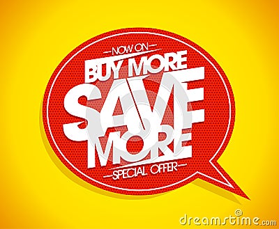 Buy more save more speech bubble poster Vector Illustration