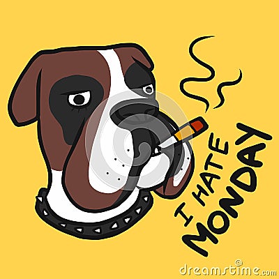 I hate Monday , Boxer dog smoking cigarette cartoon illustration Vector Illustration