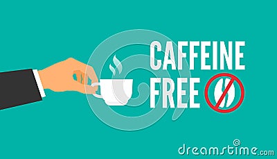 Caffeine free man hand holds coffee cup decaf beverage vector Vector Illustration