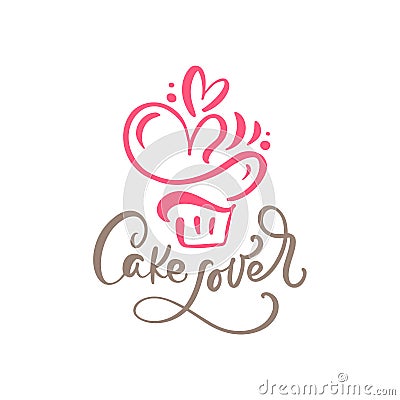 Cake Lover vector calligraphic text with logo. Sweet cupcake with cream and heart, vintage dessert emblem template Vector Illustration