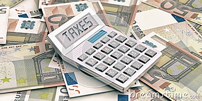 Calculator on euros background. Word taxes in display. 3d illustration Cartoon Illustration