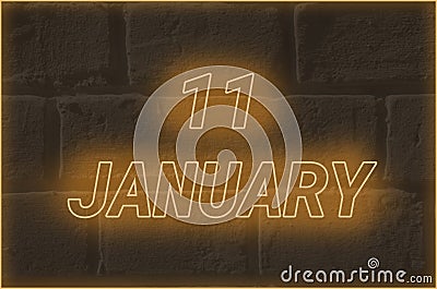 Calendar date on the background of an old brick wall. 11 january written glowing font. The concept of an important date or Stock Photo