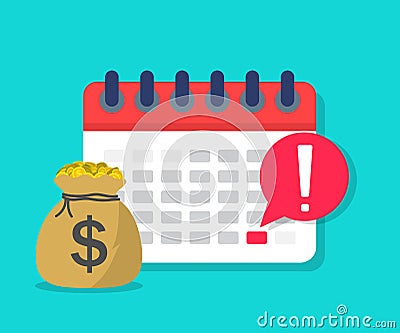 Calendar payment. Money with date on schedule. Plan for salary. Reminder of deposit period. Tax day icon. concept of pay in time. Vector Illustration
