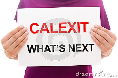 CALEXIT WHAT`S NEXT Stock Photo