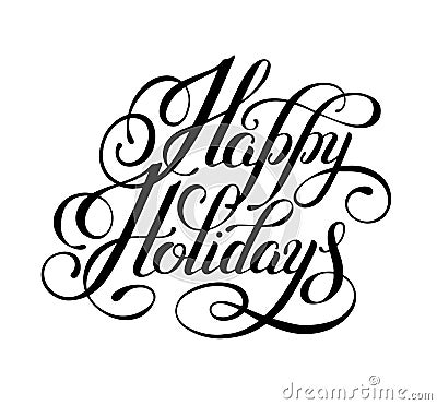 Calligraphic Happy Holidays hand writing inscription Vector Illustration