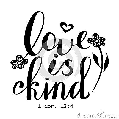 a calligraphic inscription Love is kind and a reference to a Bible verse Vector Illustration