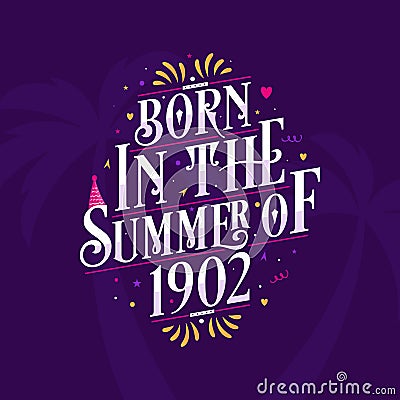 Calligraphic Lettering birthday quote, Born in the summer of 1902 Vector Illustration